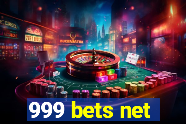 999 bets net